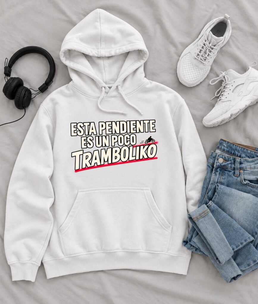Sudadera con capucha blanca con la frase Esta pendiente es un poco tramboliko en letras grandes